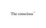 THE CONSCIOUS™